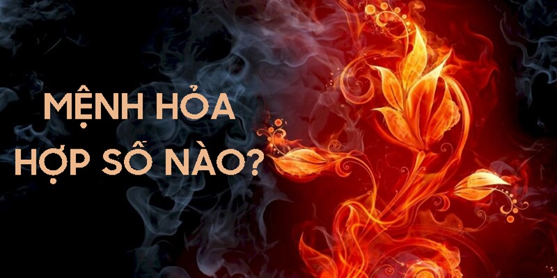 Đôi điều tổng quan về con số hợp mệnh Hoả